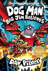 Title: Big Jim Believes (B&N Exclusive Edition) (Dog Man Series #14), Author: Dav Pilkey