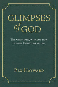 Title: Glimpses of God, Author: Rex Hayward
