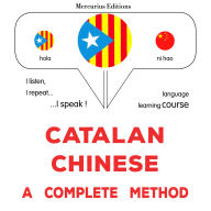 Català - Xinès: un mètode complet: Catalan - Chinese : a complete method