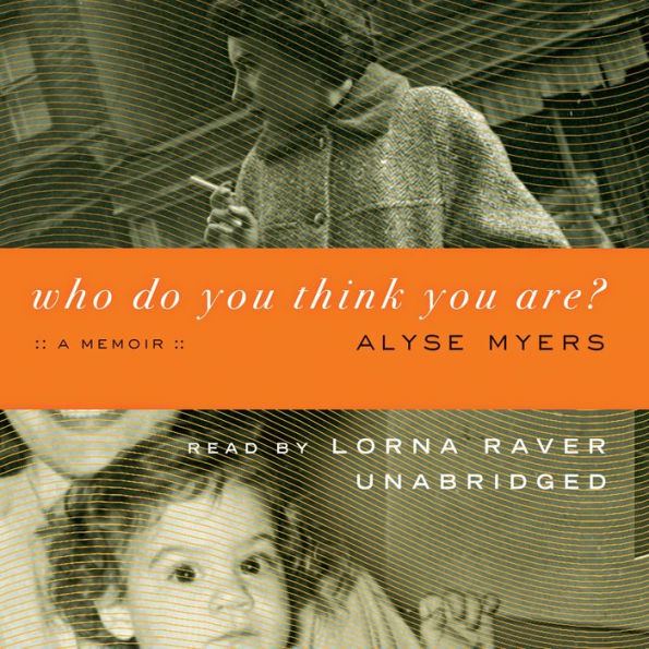Who Do You Think You Are?: A Memoir