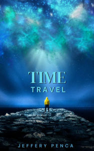 Title: Time Travel, Author: Jeffery Penca