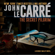 The Secret Pilgrim (George Smiley Series #8)