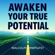 Awaken Your True Potential: Secrets to Unleashing Inner Freedom: 