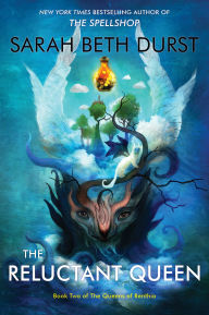 Title: The Reluctant Queen: Book Two of The Queens of Renthia, Author: Sarah Beth Durst