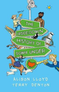 Title: The Upside-down History of Down Under, Author: Alison Lloyd