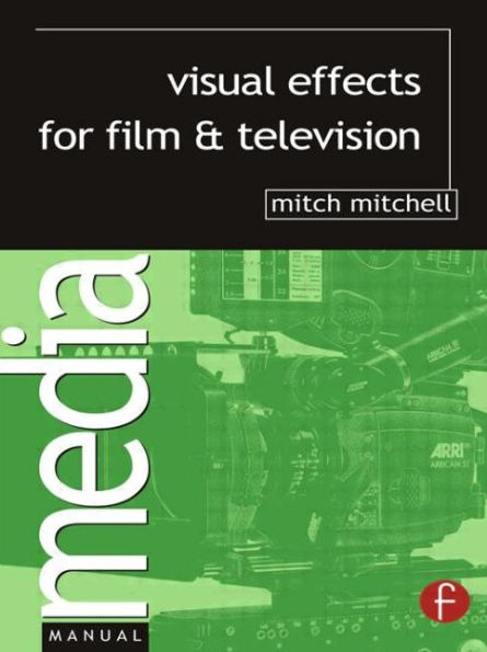 Visual Effects for Film and Television / Edition 1