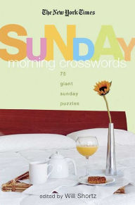 Title: The New York Times Sunday Morning Crossword Puzzles: 75 Giant Sunday Puzzles, Author: The New York Times
