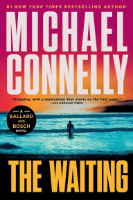 Title: The Waiting: A Ballard and Bosch Novel, Author: Michael Connelly