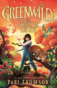 Title: Greenwild: The Forest in the Sky, Author: Pari Thomson