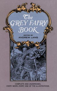 Title: The Grey Fairy Book, Author: Andrew Lang