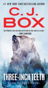 Title: Three-Inch Teeth, Author: C. J. Box