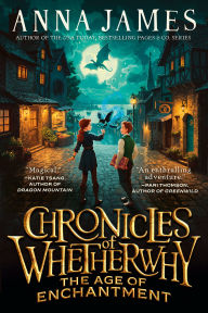 Title: Chronicles of Whetherwhy: The Age of Enchantment, Author: Anna James