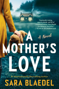 Title: A Mother's Love: A Novel, Author: Sara Blaedel