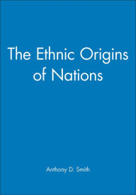 Title: The Ethnic Origins of Nations / Edition 1, Author: Anthony D. Smith