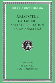 Title: Categories. On Interpretation. Prior Analytics, Author: Aristotle