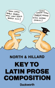 Title: Key to Latin Prose Composition / Edition 13, Author: A.E. Hillard