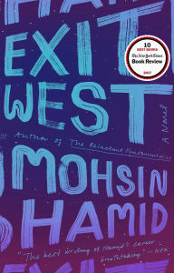 Title: Exit West: A Novel, Author: Mohsin Hamid
