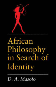 Title: African Philosophy in Search of Identity, Author: D A Masolo