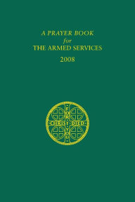 Title: A Prayer Book for the Armed Services: 2008 Edition / Edition 3, Author: The Domestic and Foreign Missionary Society of The Protestant Episcopal Chu