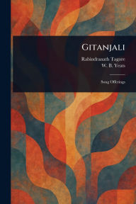 Title: Gitanjali, Author: Rabindranath Tagore