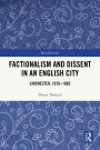 Factionalism and Dissent in an English City: Chichester, 1678-1685