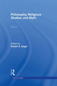 Title: Philosophy, Religious Studies, and Myth: Volume III, Author: Robert A. Segal