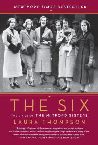 Title: The Six: The Lives of the Mitford Sisters, Author: Laura Thompson