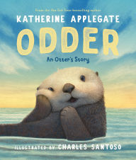 Title: Odder: An Otter's Story (Picture Book), Author: Katherine Applegate
