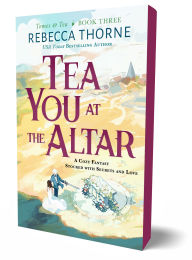 Title: Tea You at the Altar, Author: Rebecca Thorne