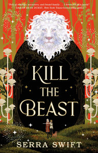 Title: Kill the Beast, Author: Serra Swift
