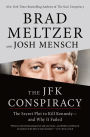 The JFK Conspiracy: The Secret Plot to Kill Kennedy-and Why It Failed