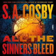 Title: All the Sinners Bleed, Author: S. A. Cosby
