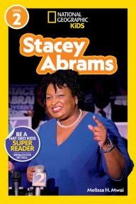 Title: Stacey Abrams (National Geographic Kids Readers, Level 2), Author: Melissa H. Mwai