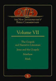 Title: The New Interpreter's® Bible Commentary Volume VII: The Gospels and Narrative Literature, Jesus and the Gospels, Matthew, and Mark, Author: Eileen M. Schuller
