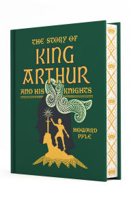 Title: The Story of King Arthur and His Knights, Author: Howard Pyle