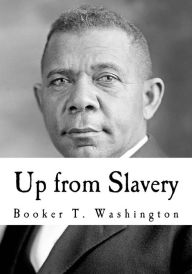 Title: Up from Slavery: An Autobiography, Author: Booker T. Washington