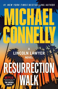 Title: Resurrection Walk (Lincoln Lawyer Series #07), Author: Michael Connelly