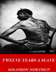 Title: Twelve Years a Slave, Author: Solomon Northup