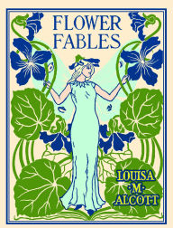 Title: Flower Fables, Author: Louisa May Alcott