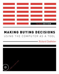 Title: Making Buying Decisions 3rd Edition: Using the Computer as a Tool / Edition 3, Author: Richard Clodfelter