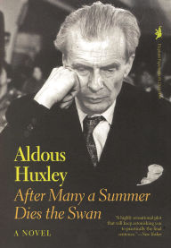 Title: After Many a Summer Dies the Swan: A Novel, Author: Aldous Huxley