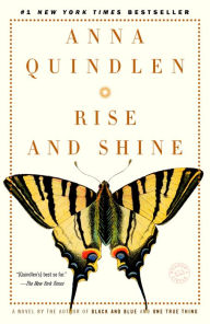 Title: Rise and Shine, Author: Anna Quindlen