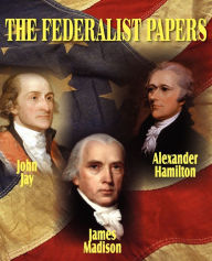 Title: The Federalist Papers, Author: Alexander Hamilton