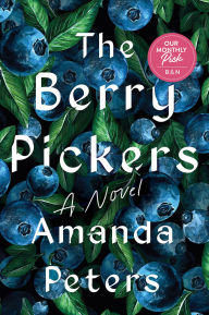 The Berry Pickers (B&N Discover Prize Winner)