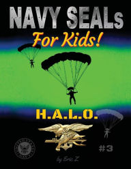 Title: Navy SEALs for Kids! HALO, Author: Eric Z