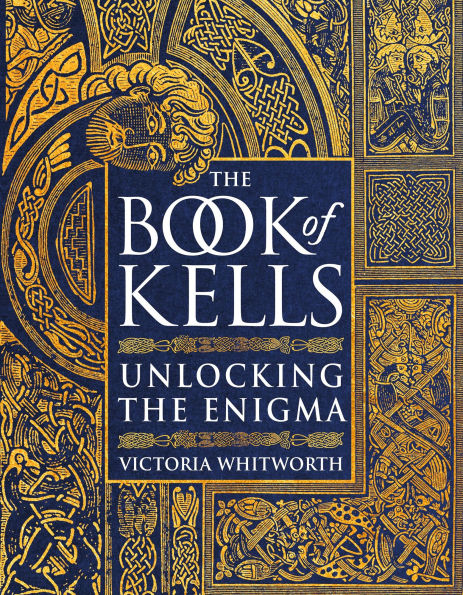The Book of Kells: Unlocking the Enigma