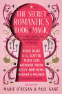 The Secret Romantic's Book of Magic: Twelve Spellbinding Romantasy Stories