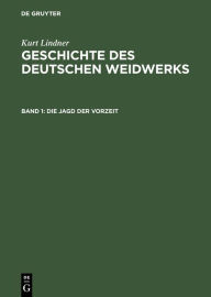 Title: Die Jagd der Vorzeit, Author: Kurt Lindner