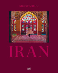 Title: Alfred Seiland: Iran: Between the Times, Author: Alfred Seiland