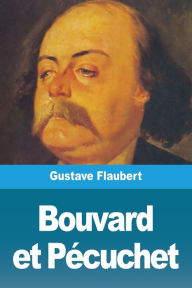 Title: Bouvard et Pécuchet, Author: Gustave Flaubert